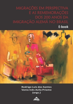 Migrações em perspectiva e as rememorações dos 200 anos da imigração alemã no Brasil |  E-BOOK